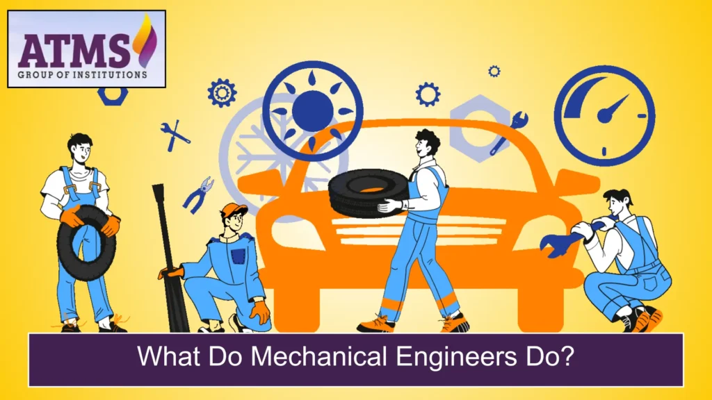 What Do Mechanical Engineers Do?