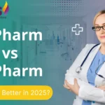 B.Pharm vs D.Pharm Which Course Is Better (2025)?